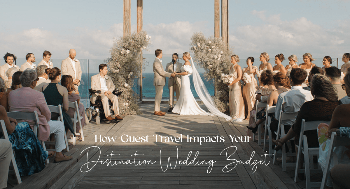 How guest travel impacts your destination wedding budget